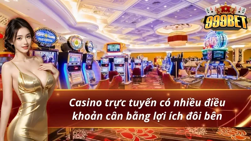 Sòng bạc trực tuyến và những điều khoản